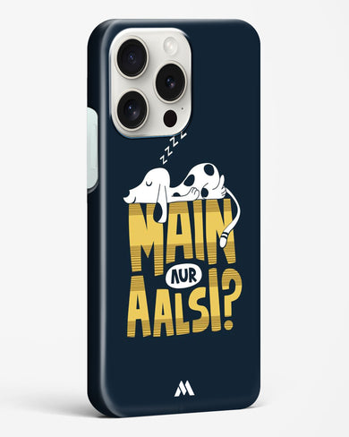 Main Aur Alsi Hard Case Phone Cover-(Apple)