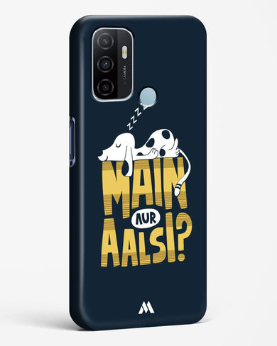 Main Aur Alsi Hard Case Phone Cover-(Oppo)