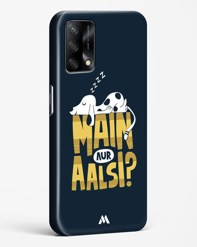 Main Aur Alsi Hard Case Phone Cover-(Oppo)