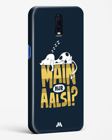 Main Aur Alsi Hard Case Phone Cover-(Oppo)