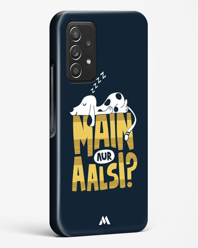 Main Aur Alsi Hard Case Phone Cover-(Samsung)