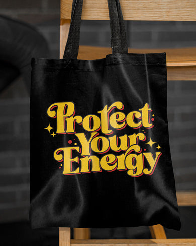 Protect Your Energy Tote Bag