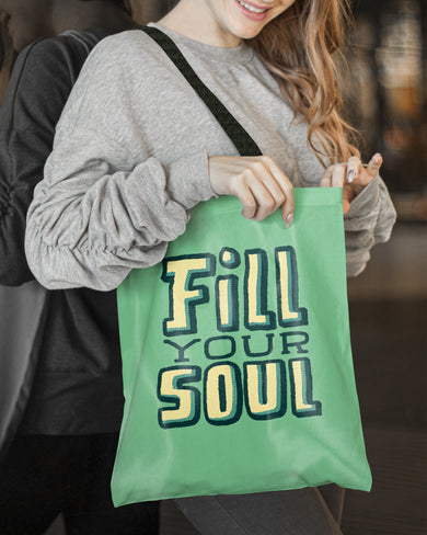 Fill Your Soul Tote Bag