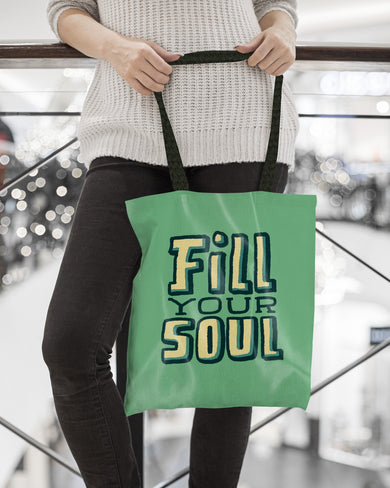 Fill Your Soul Tote Bag
