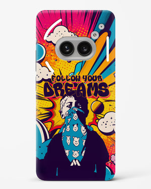Follow Your Dreams Hard Case Phone Cover (Nothing)