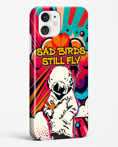 Sad Birds Still Fly Hard Case Phone Cover-(Apple)