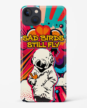 Sad Birds Still Fly Hard Case Phone Cover (Apple)
