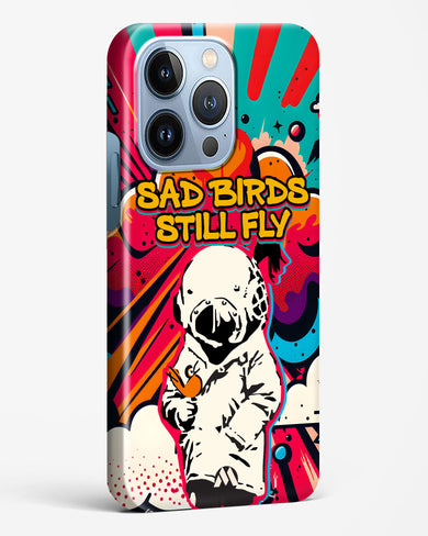 Sad Birds Still Fly Hard Case Phone Cover-(Apple)