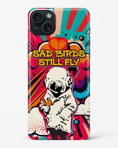 Sad Birds Still Fly Hard Case Phone Cover-(Apple)