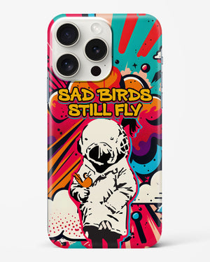 Sad Birds Still Fly Hard Case Phone Cover-(Apple)