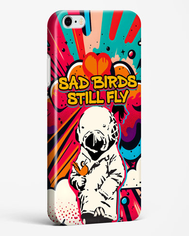 Sad Birds Still Fly Hard Case Phone Cover (Apple)