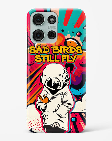 Sad Birds Still Fly Hard Case Phone Cover (Motorola)