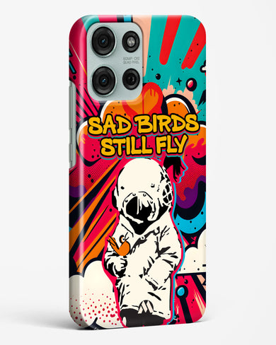 Sad Birds Still Fly Hard Case Phone Cover (Motorola)