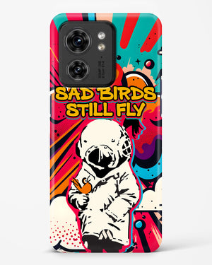Sad Birds Still Fly Hard Case Phone Cover (Motorola)