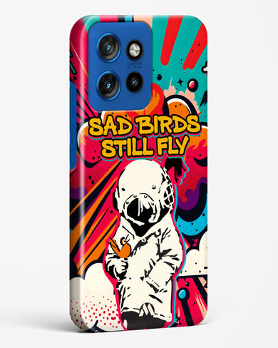 Sad Birds Still Fly Hard Case Phone Cover (Motorola)