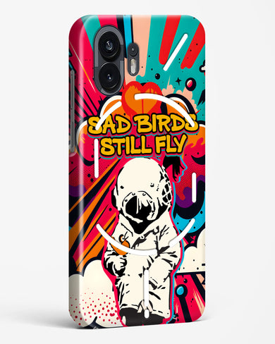 Sad Birds Still Fly Hard Case Phone Cover (Nothing)