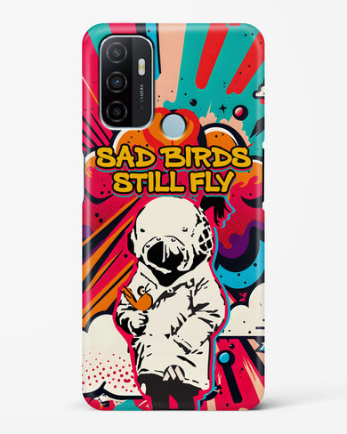 Sad Birds Still Fly Hard Case Phone Cover-(Oppo)