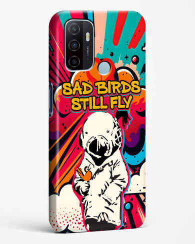 Sad Birds Still Fly Hard Case Phone Cover-(Oppo)