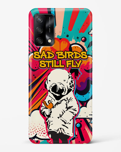 Sad Birds Still Fly Hard Case Phone Cover-(Oppo)