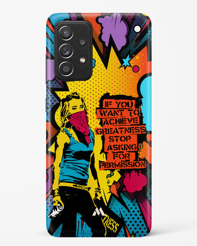 Stop Asking Permission Hard Case Phone Cover (Samsung)