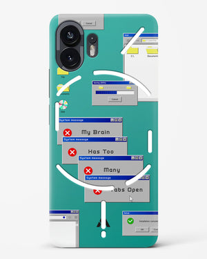 Too Many Open Tabs Hard Case Phone Cover (Nothing)