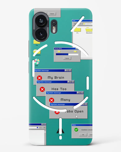 Too Many Open Tabs Hard Case Phone Cover (Nothing)