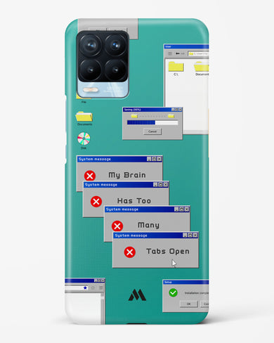 Too Many Open Tabs Hard Case Phone Cover-(Realme)