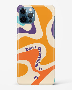 Dont Overthink It Hard Case Phone Cover-(Apple)