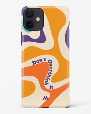 Dont Overthink It Hard Case Phone Cover (Apple)