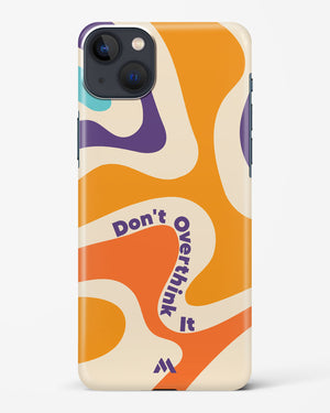 Dont Overthink It Hard Case Phone Cover (Apple)