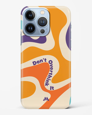 Dont Overthink It Hard Case Phone Cover (Apple)
