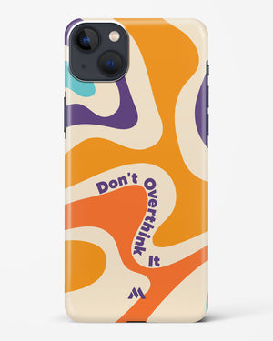 Dont Overthink It Hard Case Phone Cover (Apple)