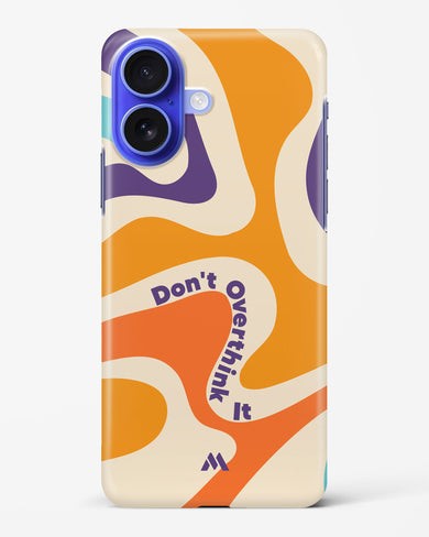 Dont Overthink It Hard Case Phone Cover (Apple)