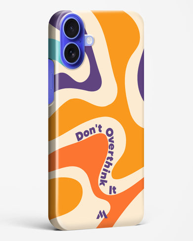 Dont Overthink It Hard Case Phone Cover (Apple)