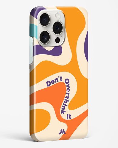 Dont Overthink It Hard Case Phone Cover (Apple)