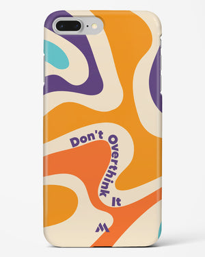 Dont Overthink It Hard Case Phone Cover (Apple)