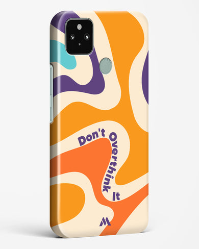 Dont Overthink It Hard Case Phone Cover-(Google)