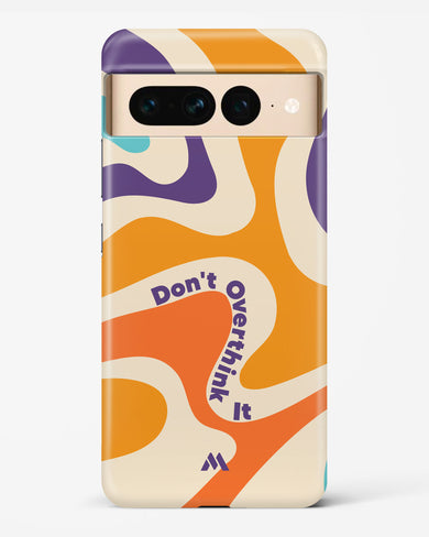 Dont Overthink It Hard Case Phone Cover-(Google)