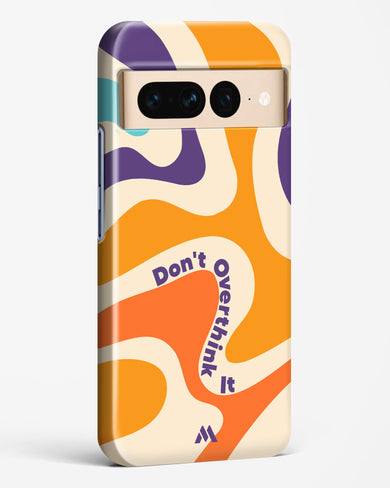 Dont Overthink It Hard Case Phone Cover-(Google)