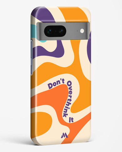 Dont Overthink It Hard Case Phone Cover-(Google)