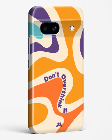 Dont Overthink It Hard Case Phone Cover (Google)