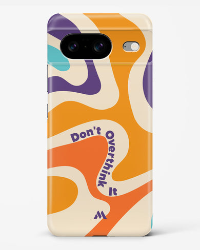 Dont Overthink It Hard Case Phone Cover-(Google)