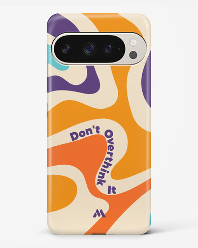 Dont Overthink It Hard Case Phone Cover (Google)