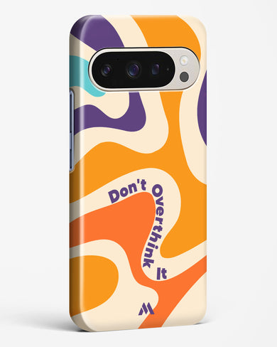 Dont Overthink It Hard Case Phone Cover (Google)