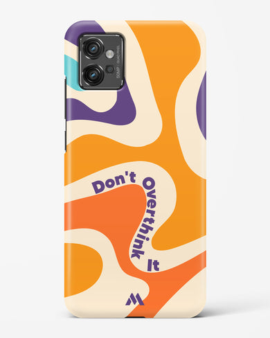 Dont Overthink It Hard Case Phone Cover (Motorola)