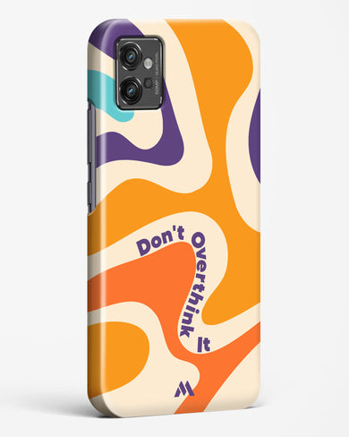 Dont Overthink It Hard Case Phone Cover (Motorola)