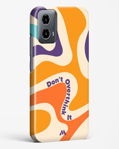 Dont Overthink It Hard Case Phone Cover (Motorola)