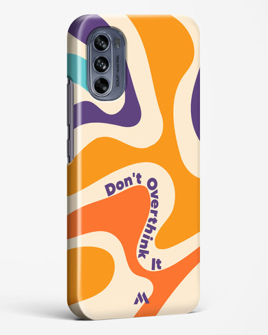 Dont Overthink It Hard Case Phone Cover (Motorola)