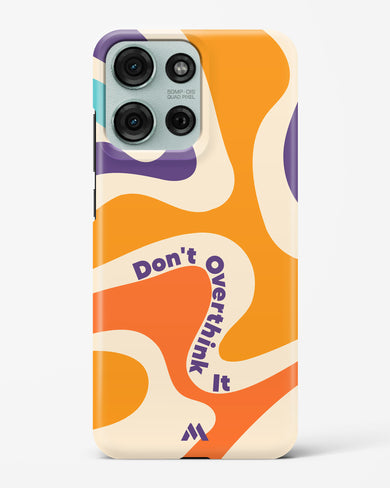 Dont Overthink It Hard Case Phone Cover (Motorola)