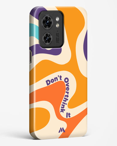 Dont Overthink It Hard Case Phone Cover (Motorola)